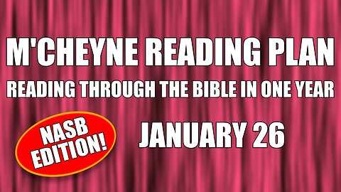 Day 26 - January 26 - Bible in a Year - NASB Edition