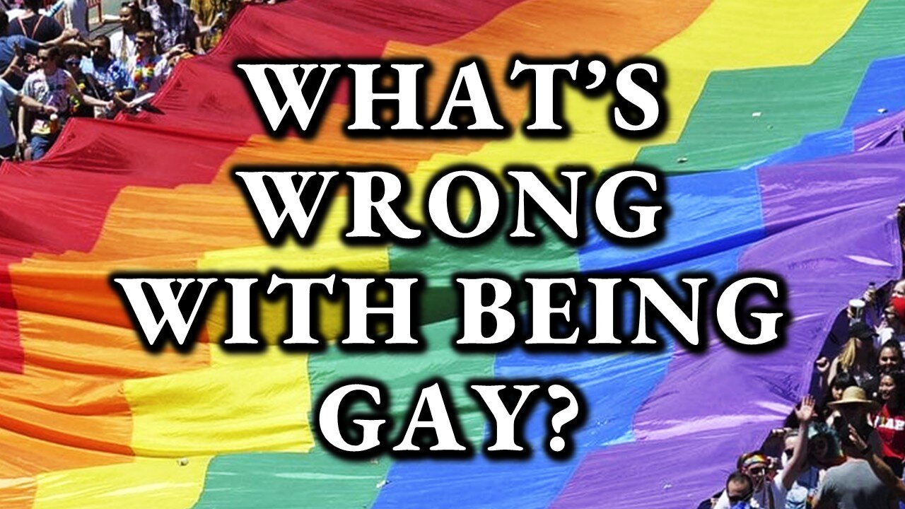 What's Wrong With Being Gay?