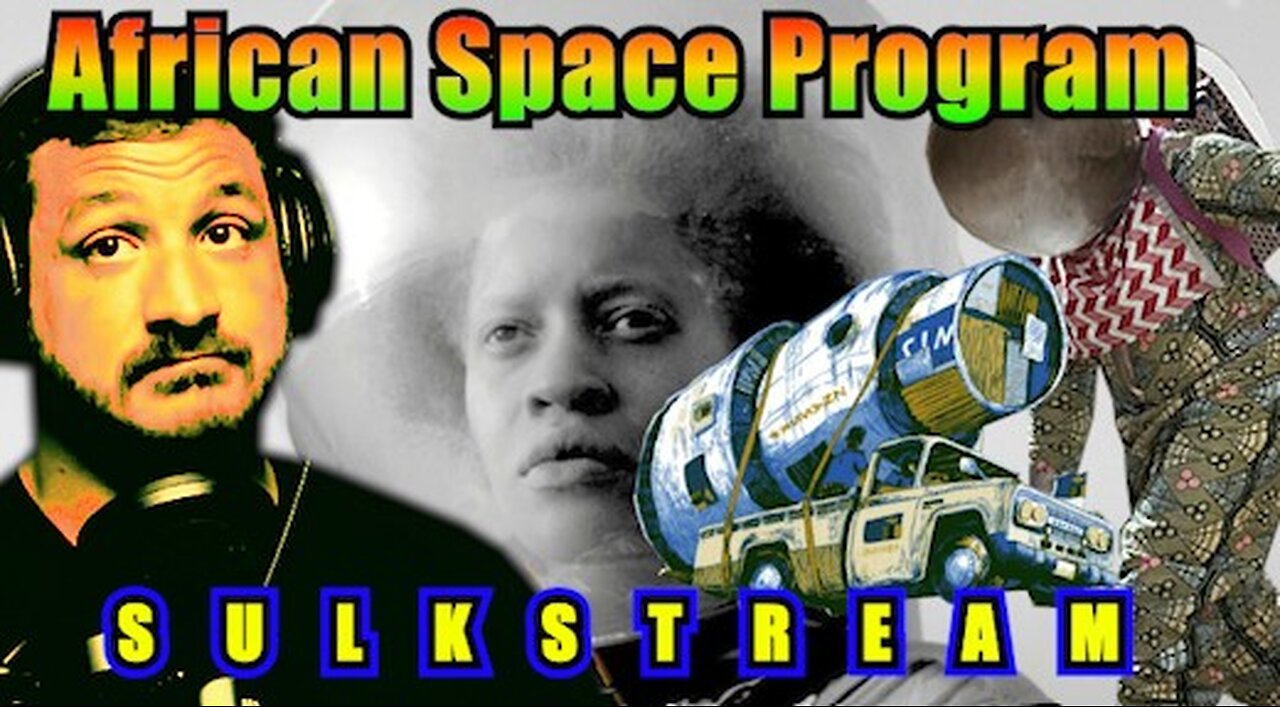 Sulk Stream #510 African Space Program