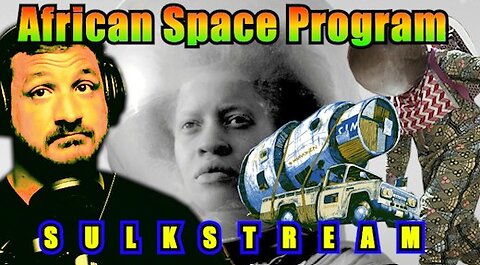Sulk Stream #510 African Space Program