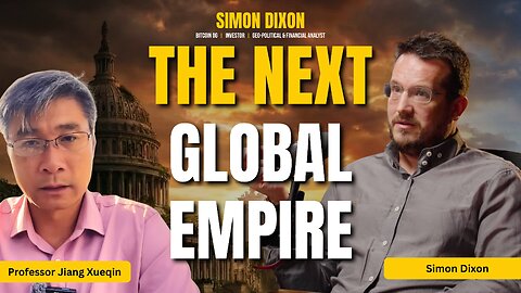 Who Will Replace the American Empire? Simon Dixon vs Professor Jiang