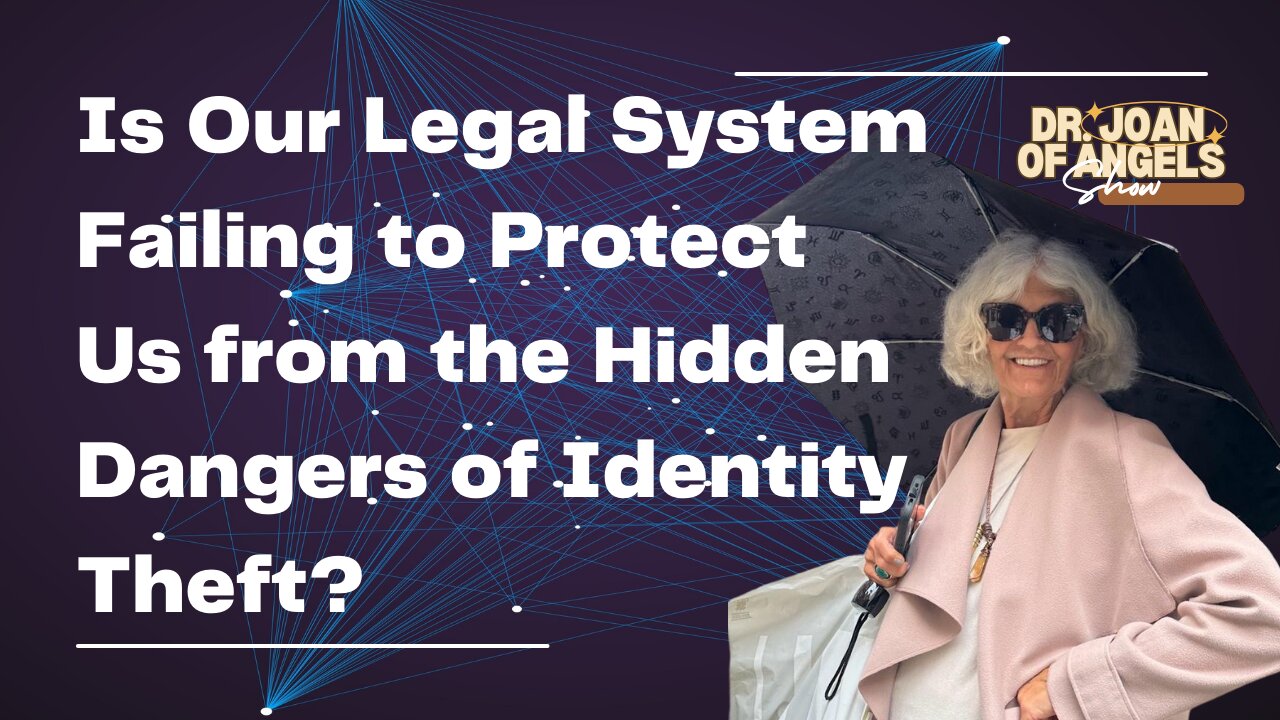 Episode 13: Is Our Legal System Failing to Protect Us from the Hidden Dangers of Identity Theft?