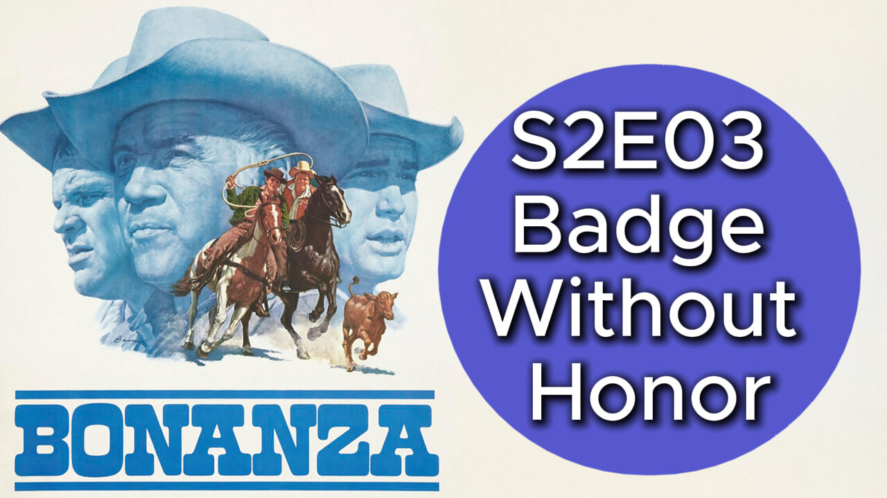 Bonanza S02E03 | Badge Without Honor