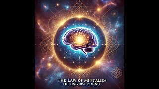 The Law of Mentalism: The Universe is Mind #short