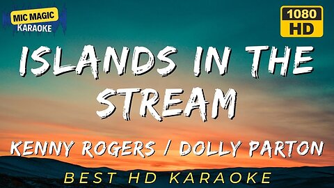 ISLANDS IN THE STREAM - KENNY ROGERS / DOLLY PARTON (BEST HD KARAOKE VERSION)