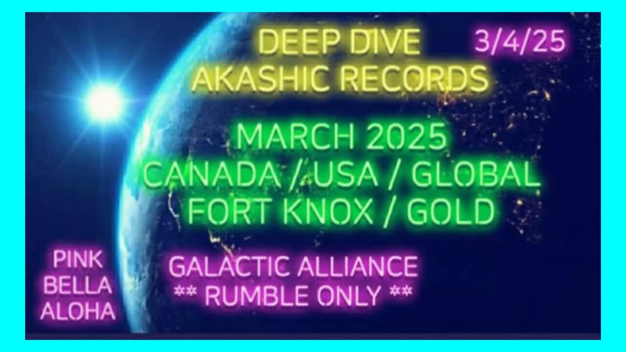 CANADA & USA March 2025 Relations Deep Dive * FORT Knox & GOLD! * GALACTIC Akashic Records