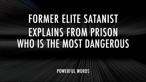 FORMER ELITE SATANIST EXPLAINS WHO IS MOST DANGEROUS