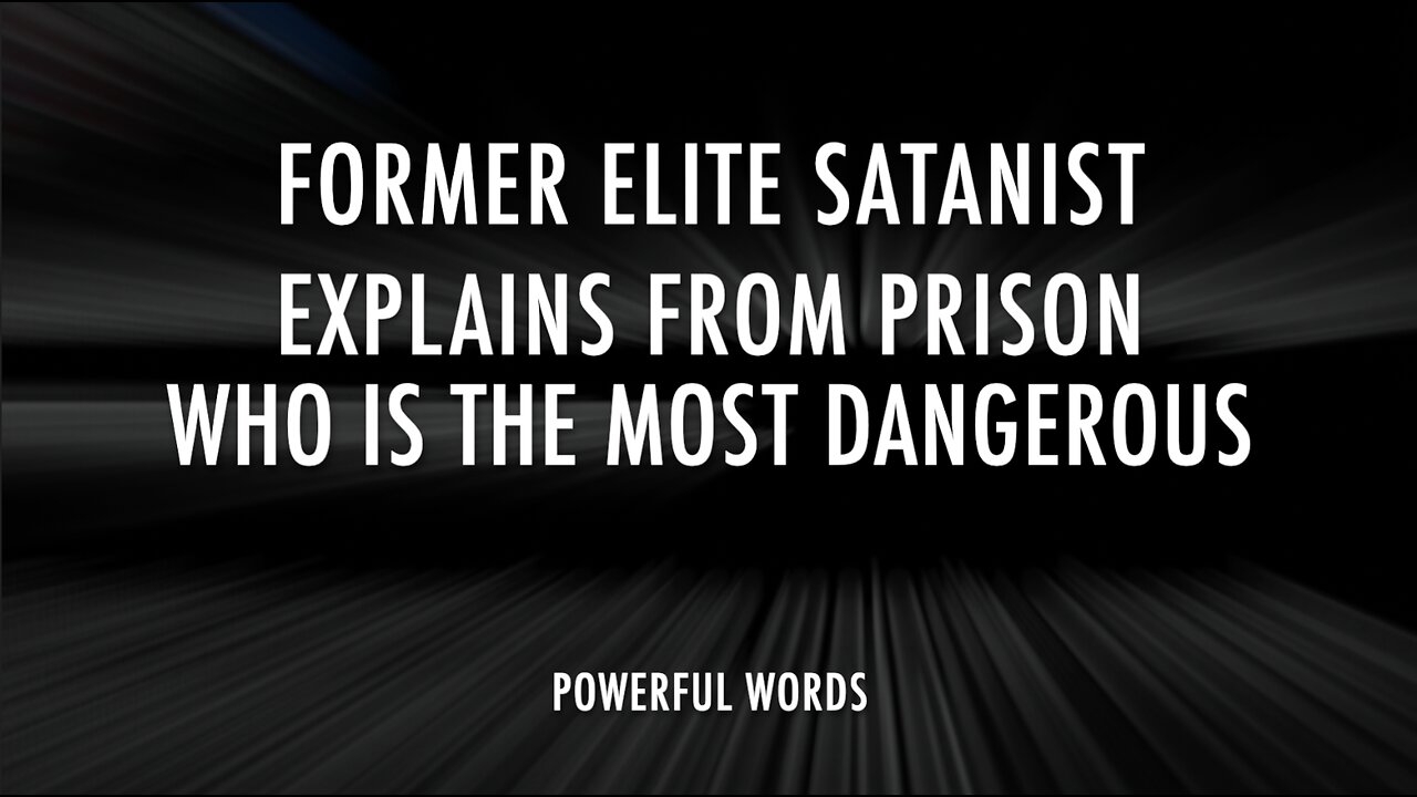 FORMER ELITE SATANIST EXPLAINS WHO IS MOST DANGEROUS