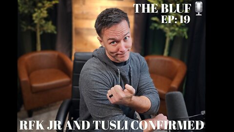 BLUF: EP19- RFK Jr. & Tulsi Gabbard Confirmed: The Game-Changers America’s Been Waiting For!