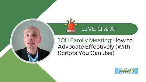 ICU Family Meeting: How to Advocate Effectively (With Scripts You Can Use)