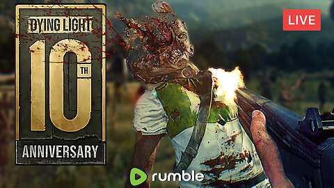 THE FOLLOWING EXPANSION :: Dying Light :: 10TH YEAR ANNIVERSARY CELEBRATION {18+}