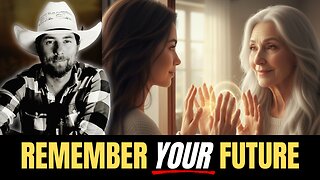 How To Remember Your Future (And Experience it)