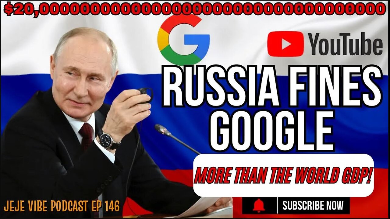 YouTube Censorship Sparks Record-Breaking $20 Decillion Russian Fine | JEJE VIBE EP 146