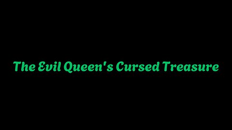 The Evil Queen's Cursed Treasure!