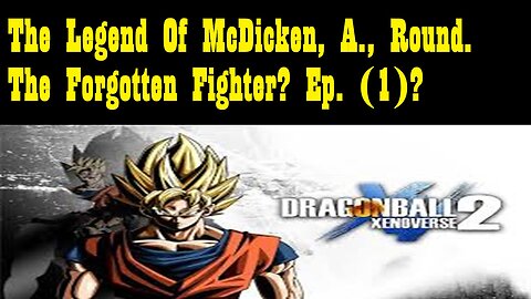 The Legend Of McDicken, A., Round. The Forgotten Fighter? Ep. (1)?