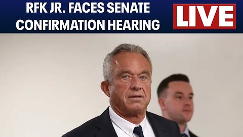 🔴 Live: RFK Jr. faces Senate confirmation hearing 🔴