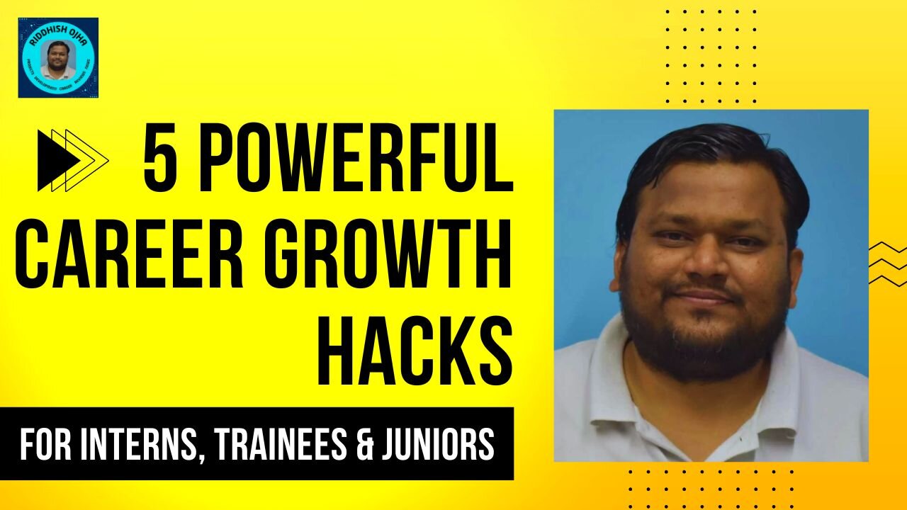 5 Powerful Career Growth Hacks For Interns, Trainees & Juniors