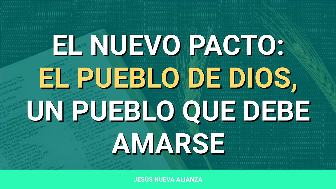 ✝️ El nuevo pacto: El pueblo de Dios, un pueblo que debe amarse | 1 Pedro 2:17