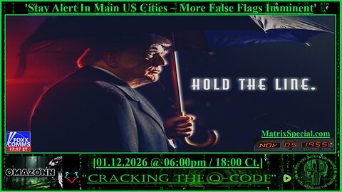 "CRACKING THE Q-CODE" ~ 'Stay Alert In Main US Cities ~ More False Flags Imminent'