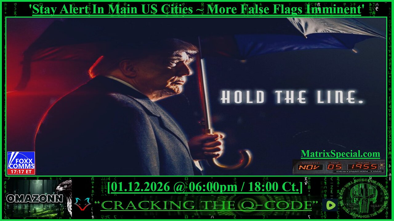 "CRACKING THE Q-CODE" ~ 'Stay Alert In Main US Cities ~ More False Flags Imminent'