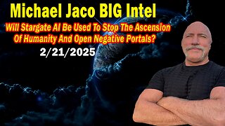 Michael Jaco BIG Intel Feb 21: "Breaking News By Michael Jaco & Christopher Macklin"