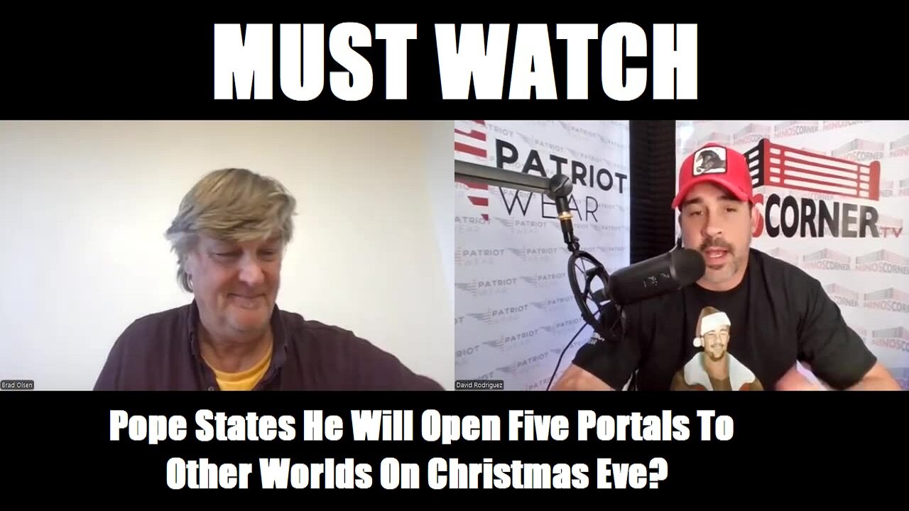 David Nino: Pope States He Will Open Five Portals To Other Worlds On Christmas Eve? - 12/24/24