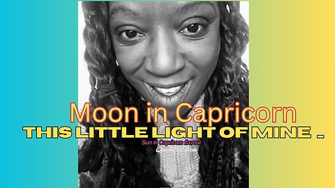 Capricorn moon -This little light of mine