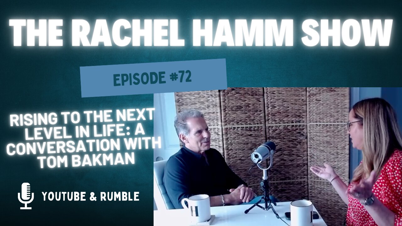 Episode #72 Rising to the Next Level in Life: A Conversation with Tom Bakman