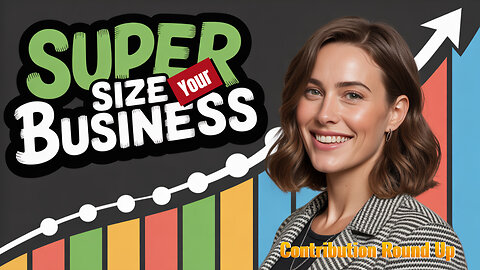 Do A Contribution Round Up Today.. To Supersize Your Business!