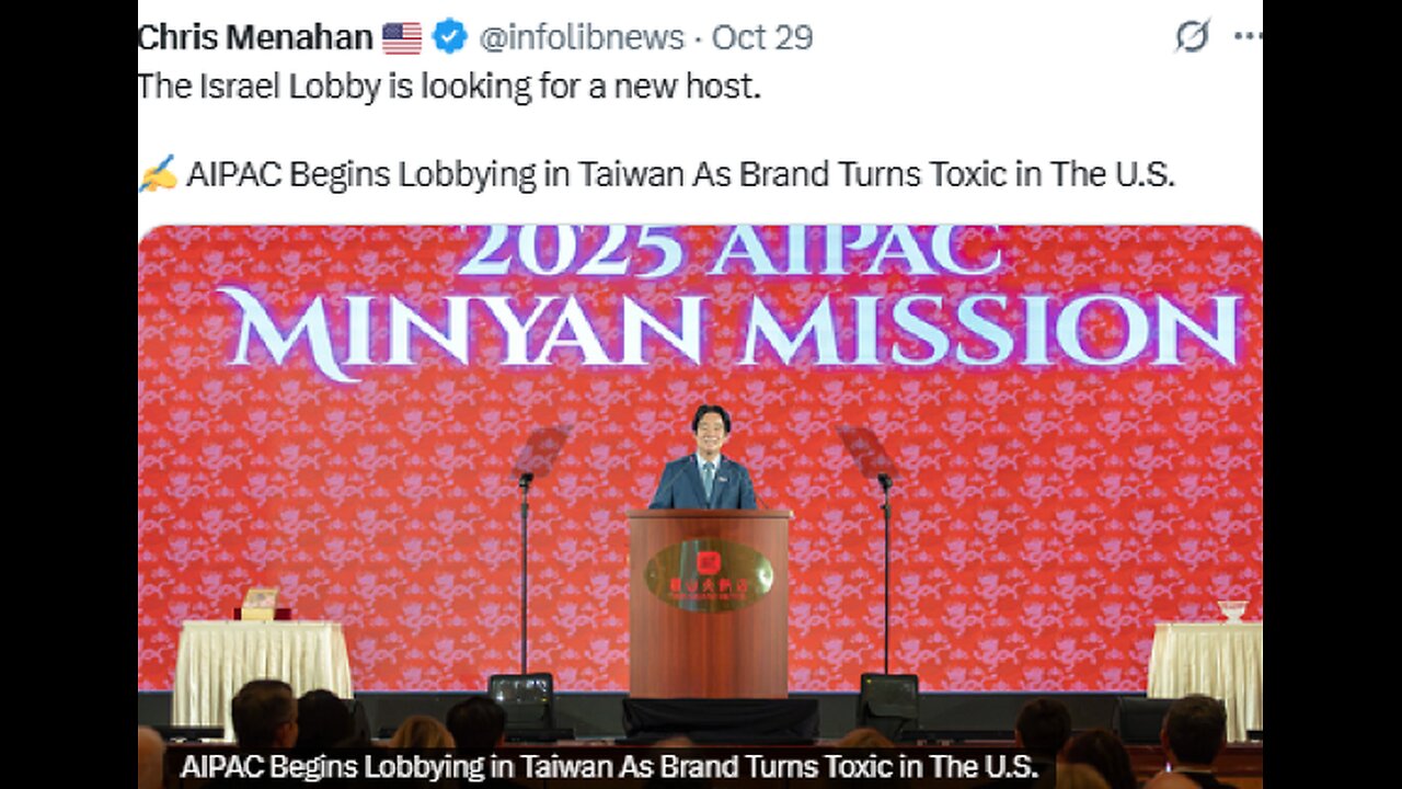 The Israel Lobby is looking for a new host. AIPAC begins Lobbying in Taiwan as Brand turns TOXIC in the U.S.