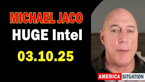 Michael Jaco HUGE Intel 03.10.25: "Urgent Emergency! Important Update By Michael Jaco"