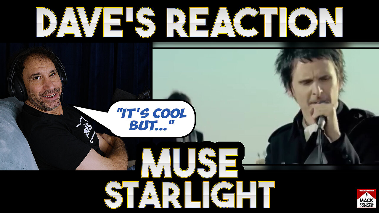 Dave's Reaction: Muse — Starlight