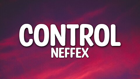NEFFEX - Control (Lyrics)