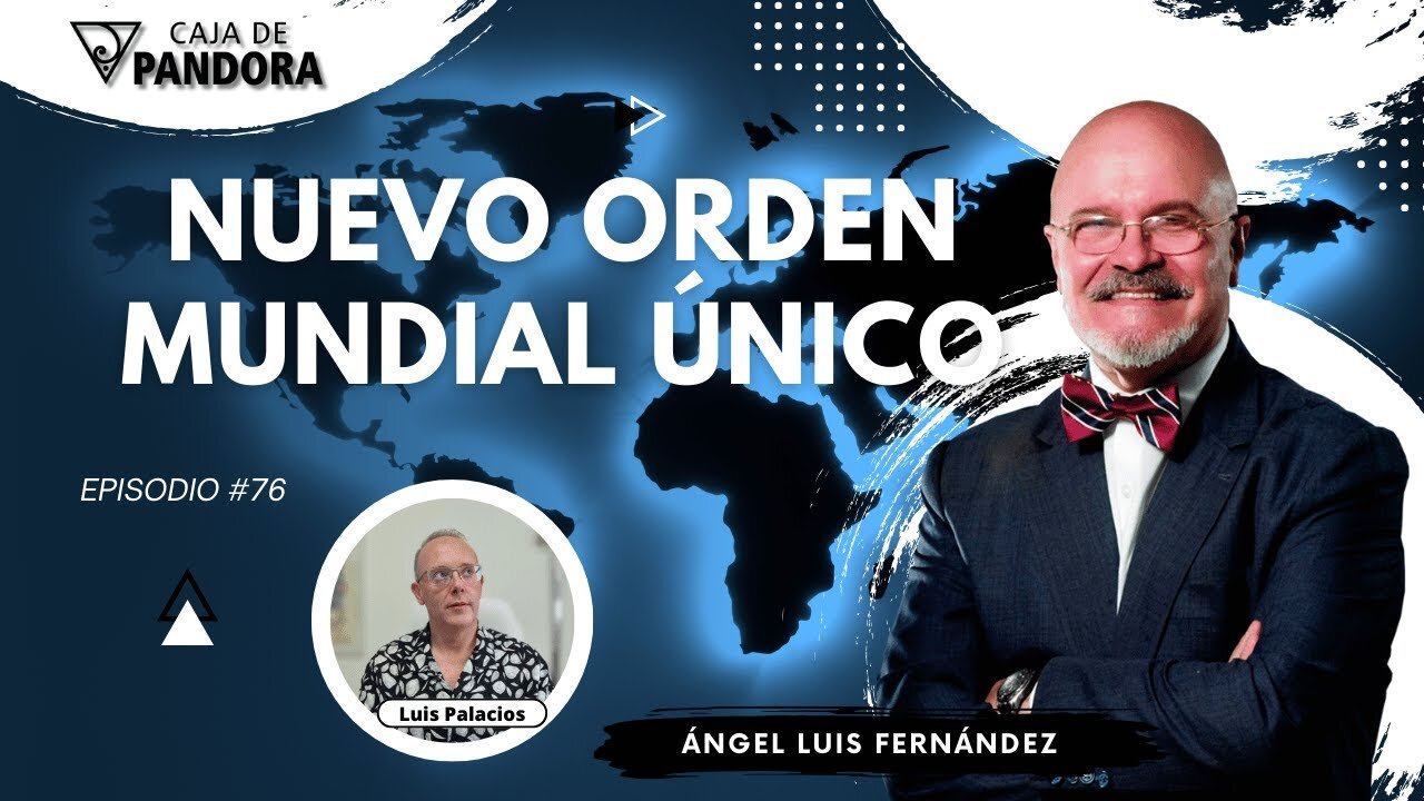 NUEVO ORDEN MUNDIAL ÚNICO con Ángel Luis Fernández