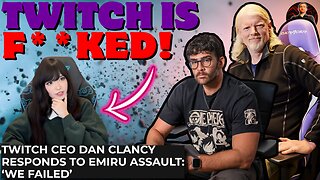 Twitch is Imploding and the Emiru Assault at TwitchCon Goes Too Far!