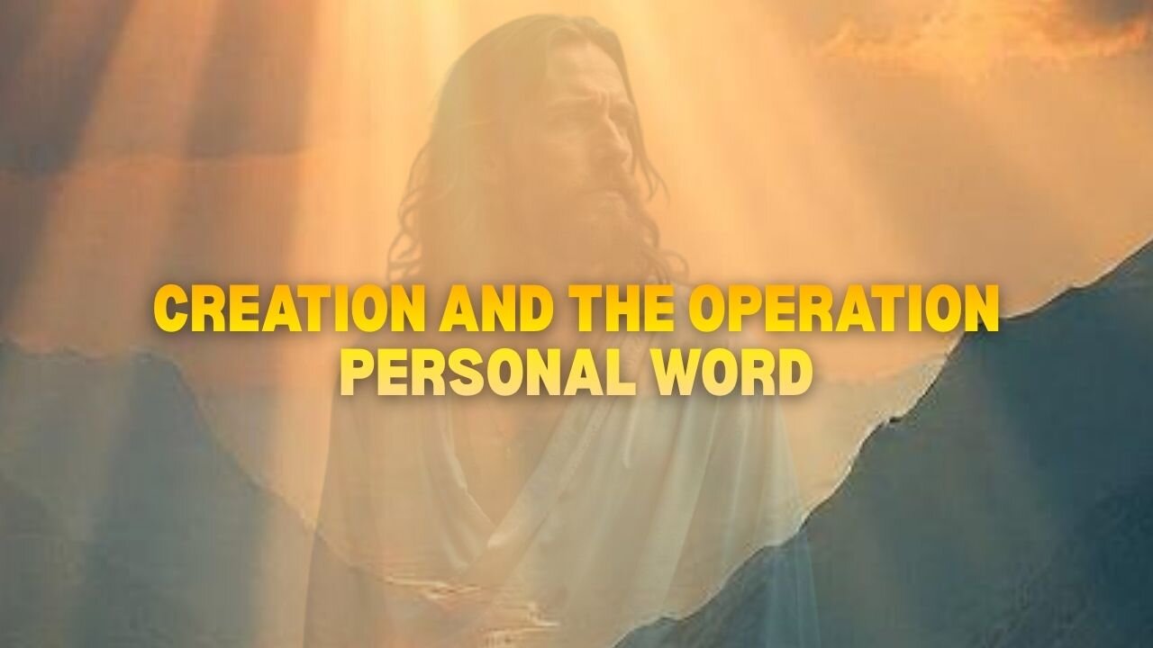 Creation and the Operation Word