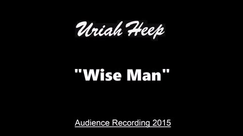 Uriah Heep - Wise Man (Live in Prattein, Switzerland April 12, 2015) Audience