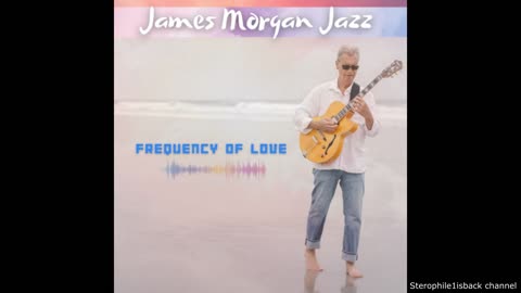 James Morgan Jazz - Frequency of Love