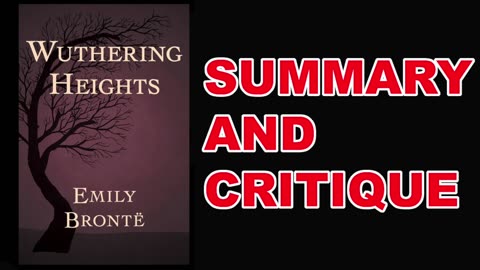 Wuthering Heights by Emily Bronte | Summary and Critique