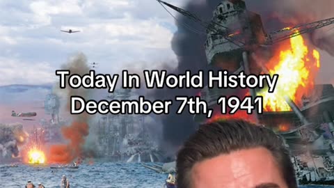 THE HISTORIC MOMENT OF DECEMBER 7th, 1941