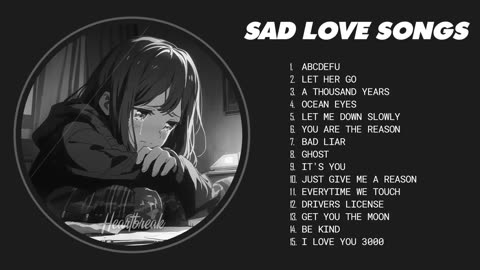 Best Slowed Sad Songs - Sad Love Songs That Make You Cry - Songs to Listen to When You Are Sad