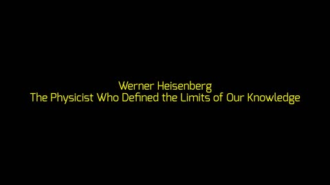 Werner Heisenberg: The Physicist Who Defined the Limits of Our Knowledge