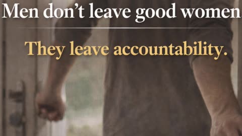 Men Don’t Leave Good Women