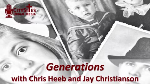 Generations with Chris Heeb and Jay Christianson