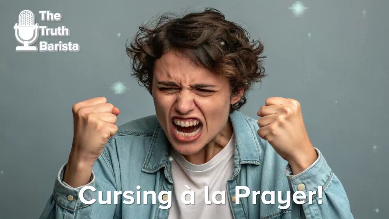Cursing à la Prayer!