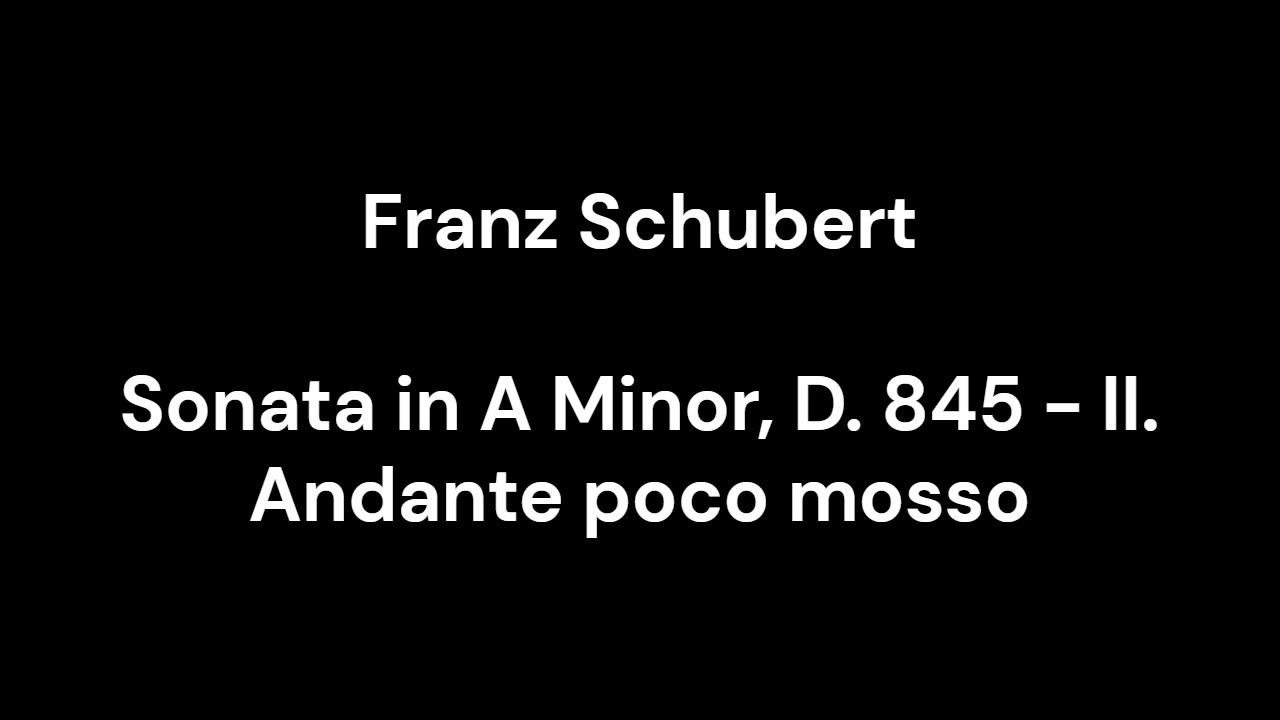 Sonata in A Minor, D. 845 - II. Andante poco mosso