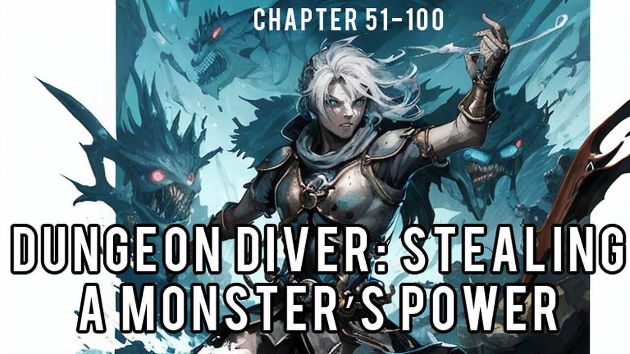 Dungeon Diver: Stealing A Monster's Power Chapter 51-100