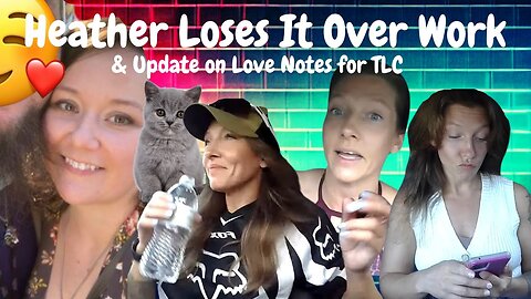 Heather's Work Situation & Might Quit YT. Update On Leticia Servin Collins (Love Notes For TLC)