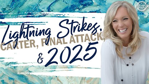 FlyOver Conservatives-Prophecies - Lightning Strikes Carter, Final Attack, and 2025 - The Prophetic Report with Stacy Whited -Captions