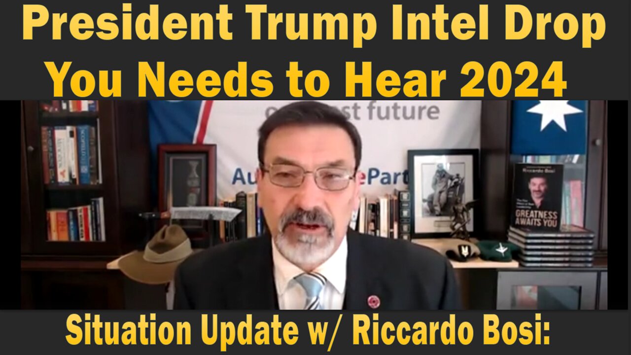 Situation Update w/ Riccardo Bosi: President Trump Intel Drop You Needs to Hear 2024